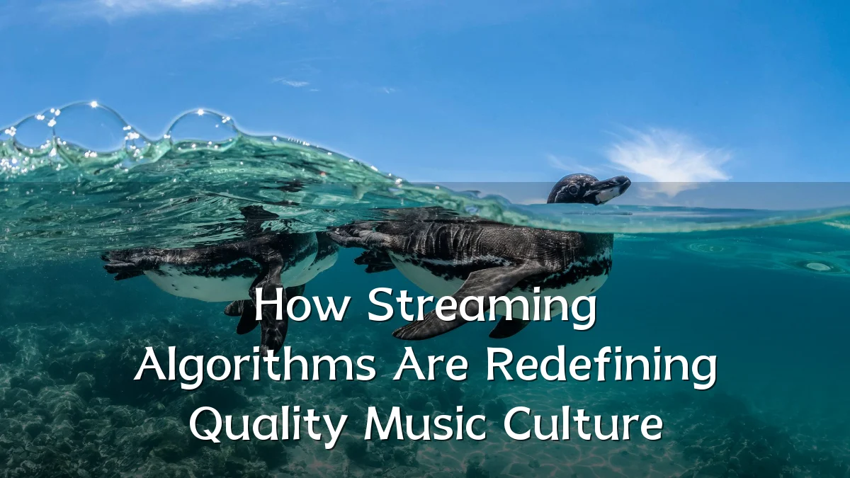 How Streaming Algorithms Are Redefining Quality Music Culture