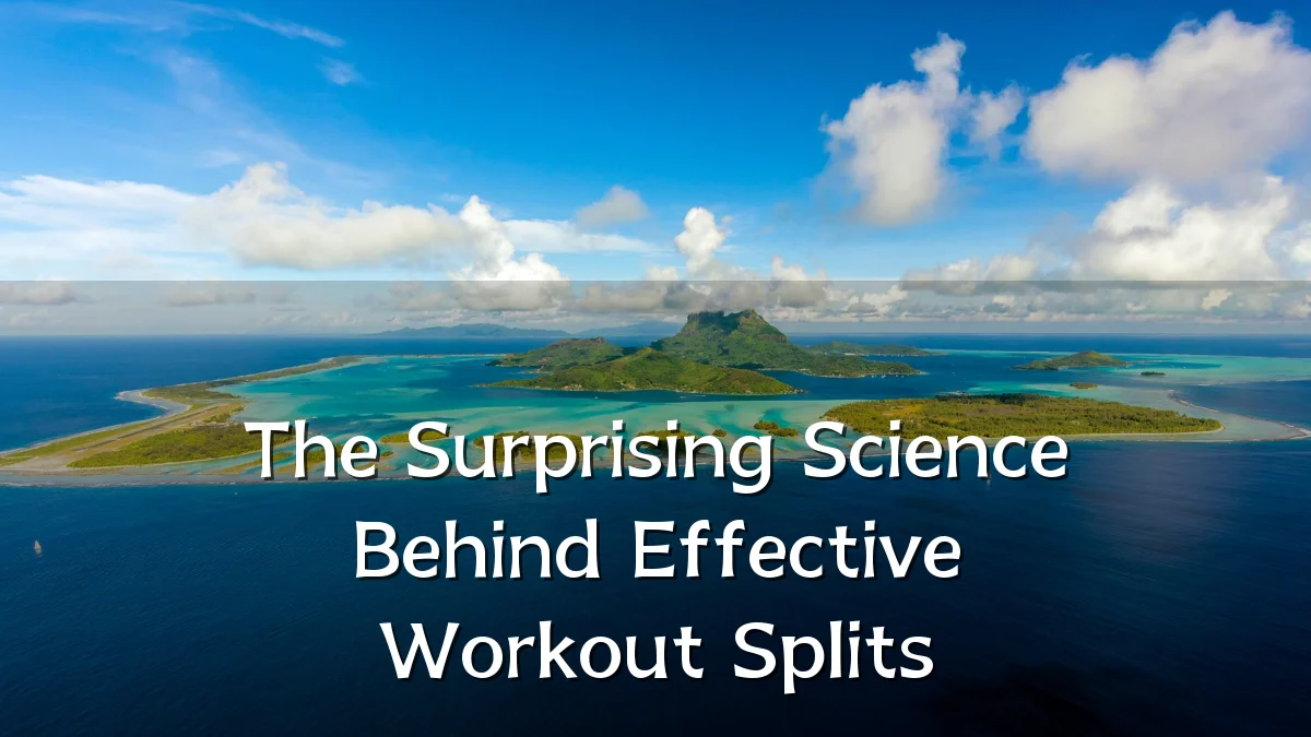 The Surprising Science Behind Effective Workout Splits