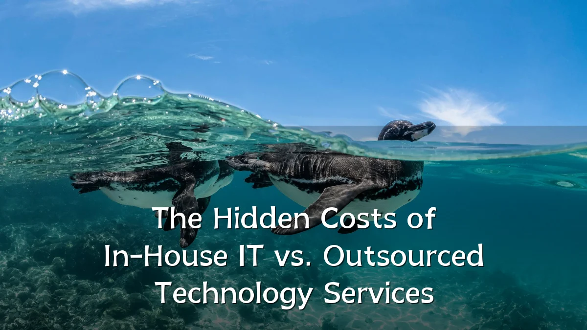 The Hidden Costs of In-House IT vs. Outsourced Technology Services